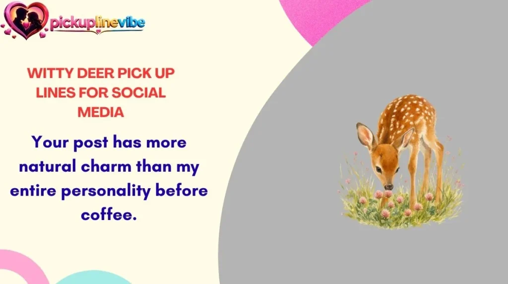 Witty Deer Pick Up Lines for Social Media