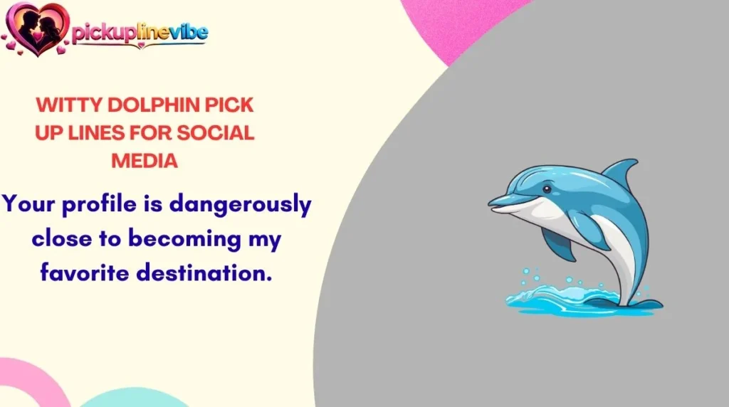 Witty Dolphin Pick Up Lines for Social Media
