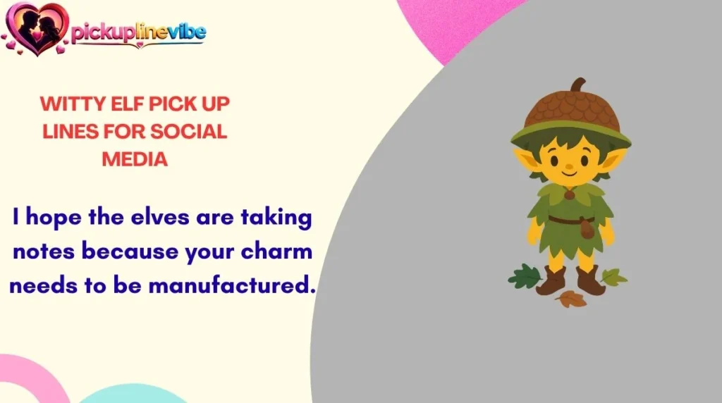 Witty Elf Pick Up Lines for Social Media