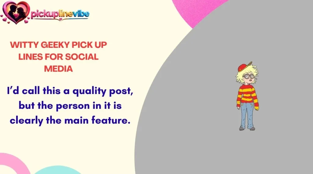 Witty Geeky Pick Up Lines for Social Media