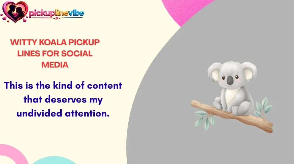 Witty Koala Pickup Lines for Social Media