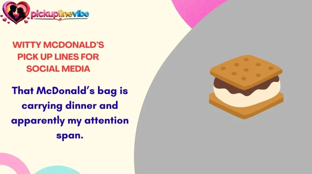 Witty McDonald’s Pick Up Lines for Social Media