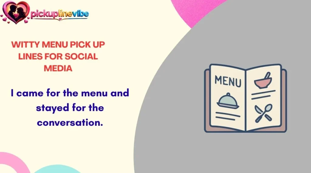 Witty Menu Pick Up Lines for Social Media