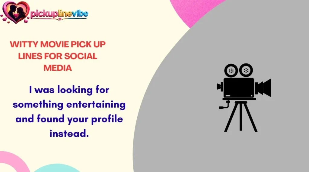 Witty Movie Pick Up Lines for Social Media