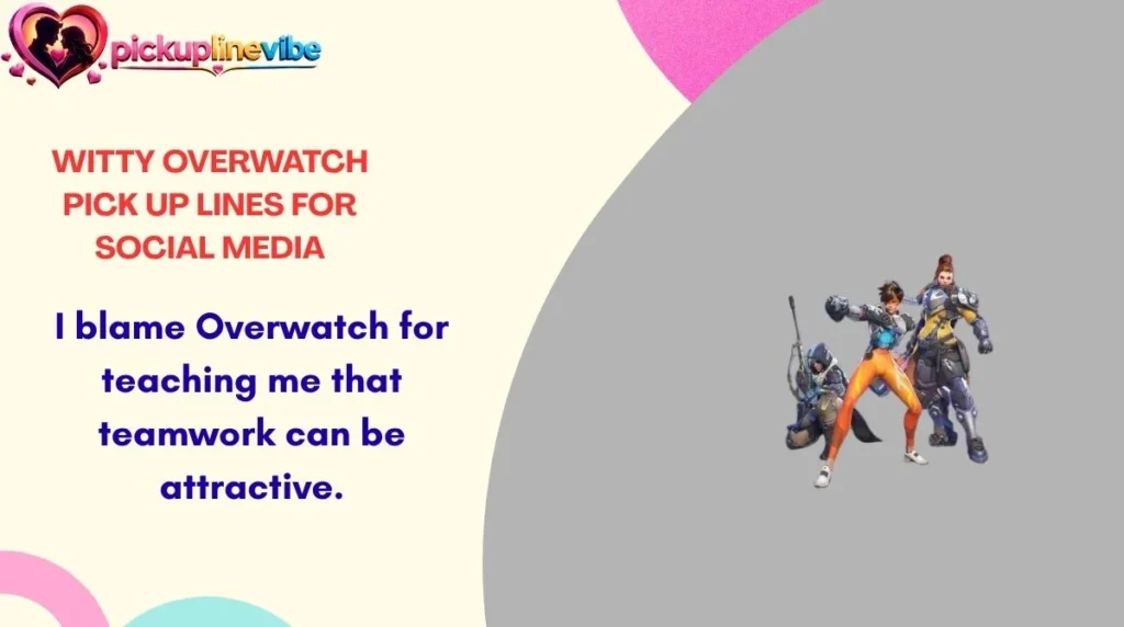 Witty Overwatch Pick Up Lines for Social Media