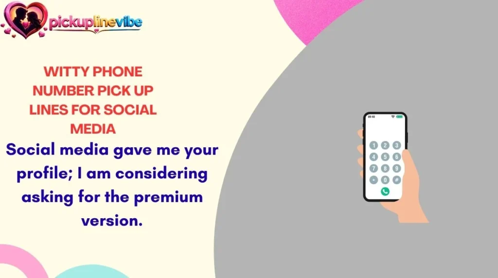 Witty Phone Number Pick Up Lines for Social Media