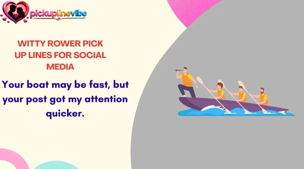Witty Rower Pick Up Lines for Social Media