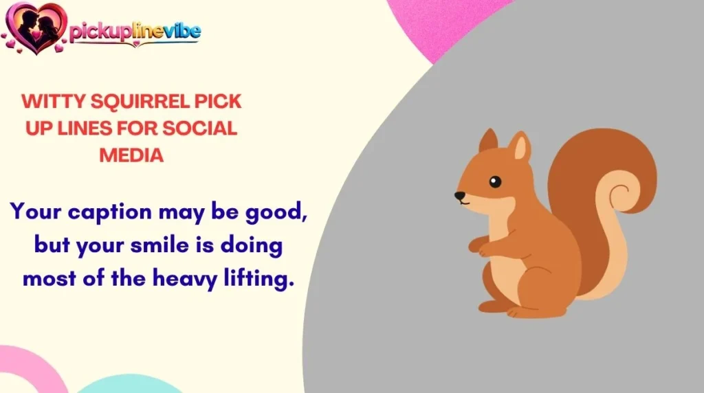 Witty Squirrel Pick Up Lines for Social Media