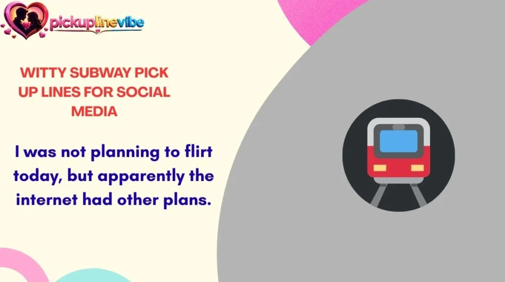 Witty Subway Pick Up Lines for Social Media