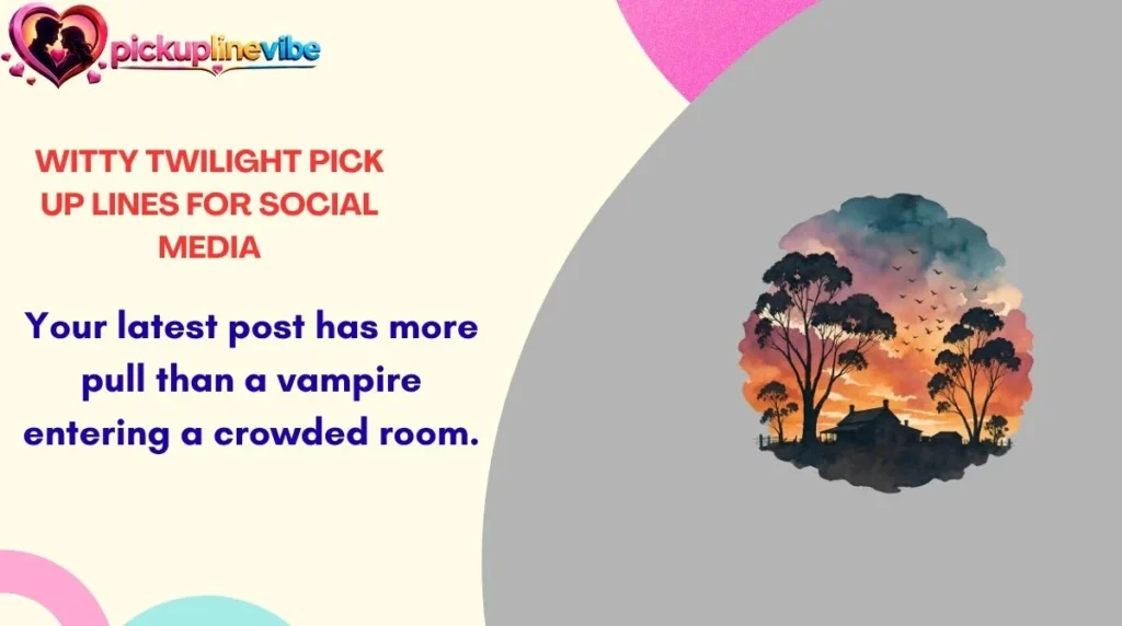 Witty Twilight Pick Up Lines for Social Media