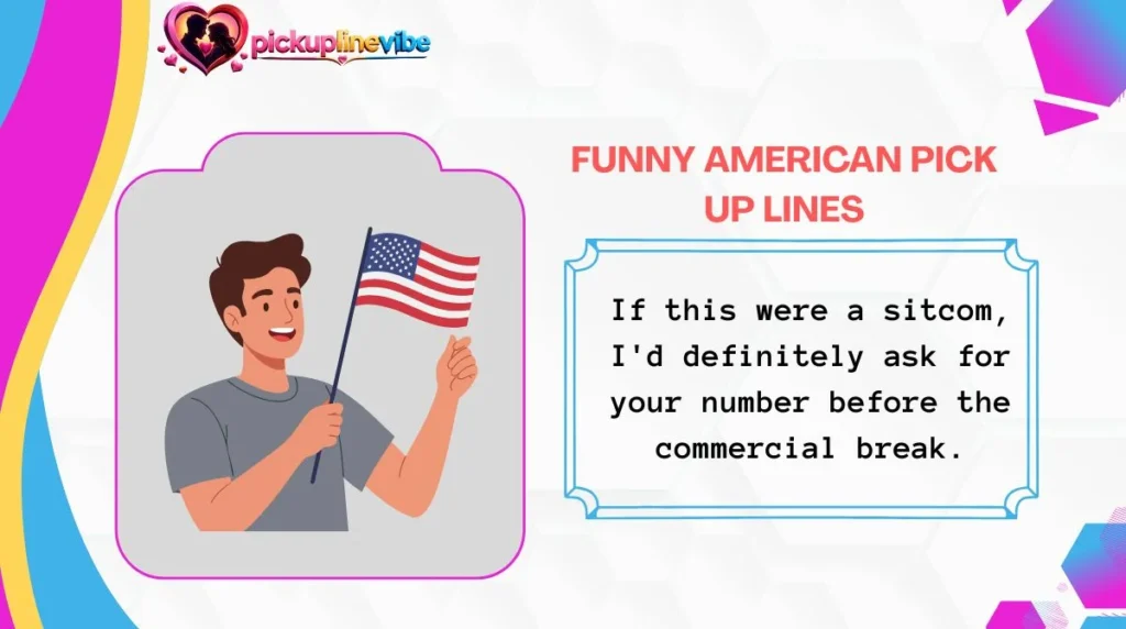 Funny American Pick Up Lines