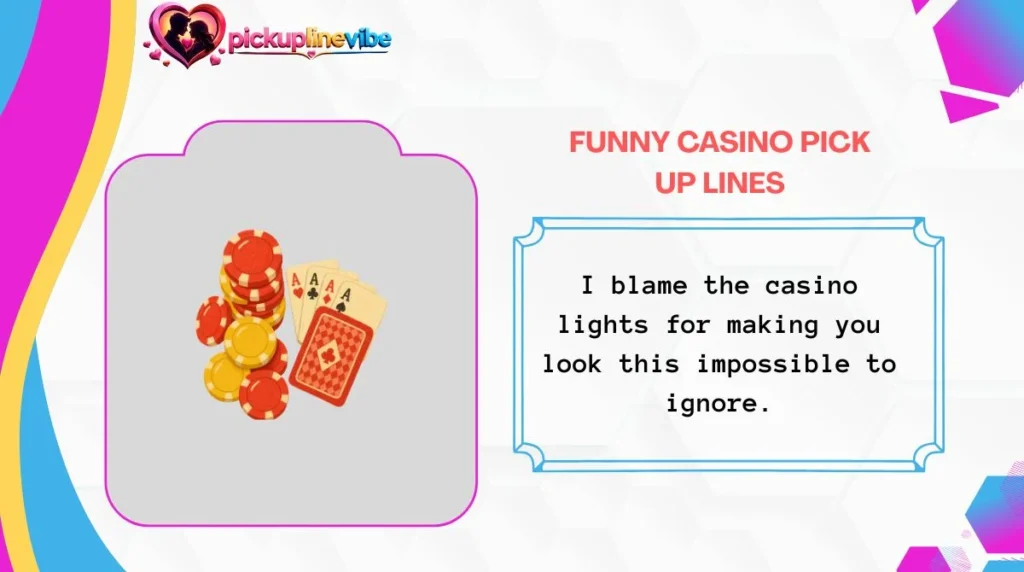 Funny Casino Pick Up Lines