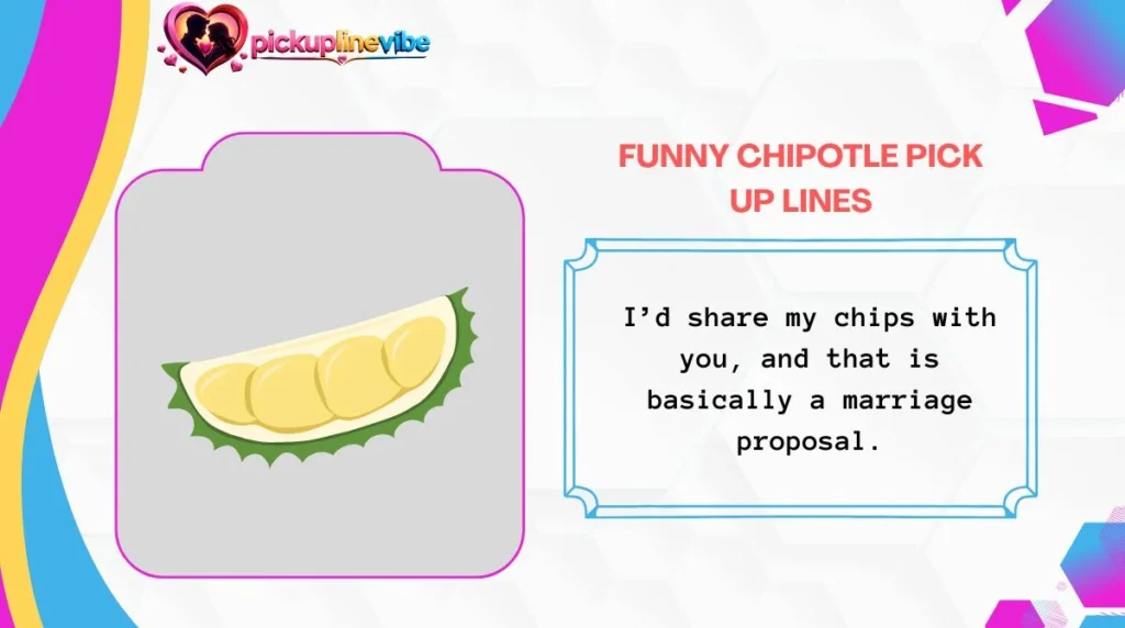 Funny Chipotle Pick Up Lines