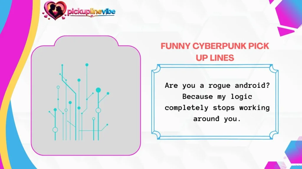 Funny Cyberpunk Pick Up Lines