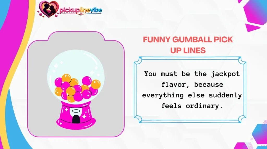 Funny Gumball Pick Up Lines
