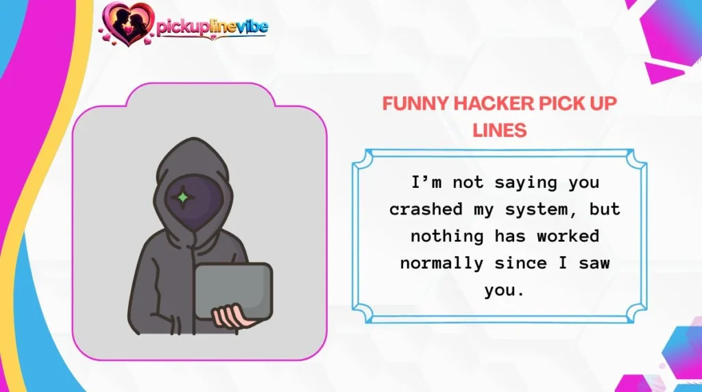 Funny Hacker Pick Up Lines