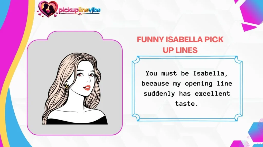 Funny Isabella Pick Up Lines