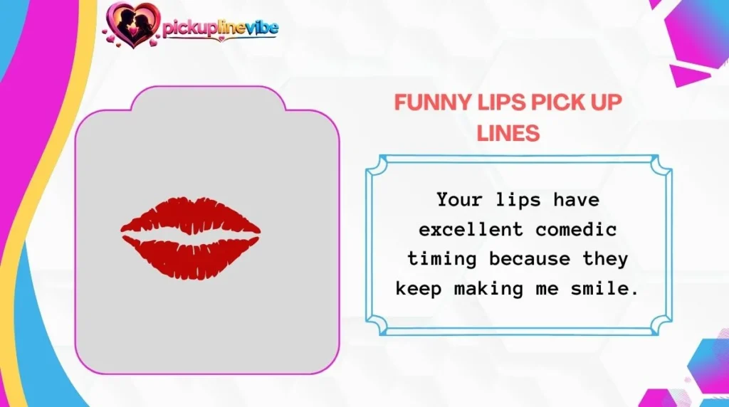 Funny Lips Pick Up Lines