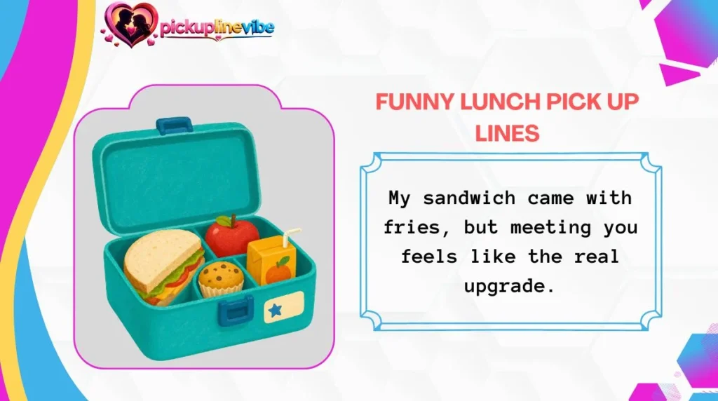 Funny Lunch Pick Up Lines