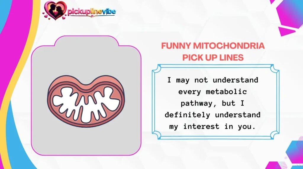 Funny Mitochondria Pick Up Lines