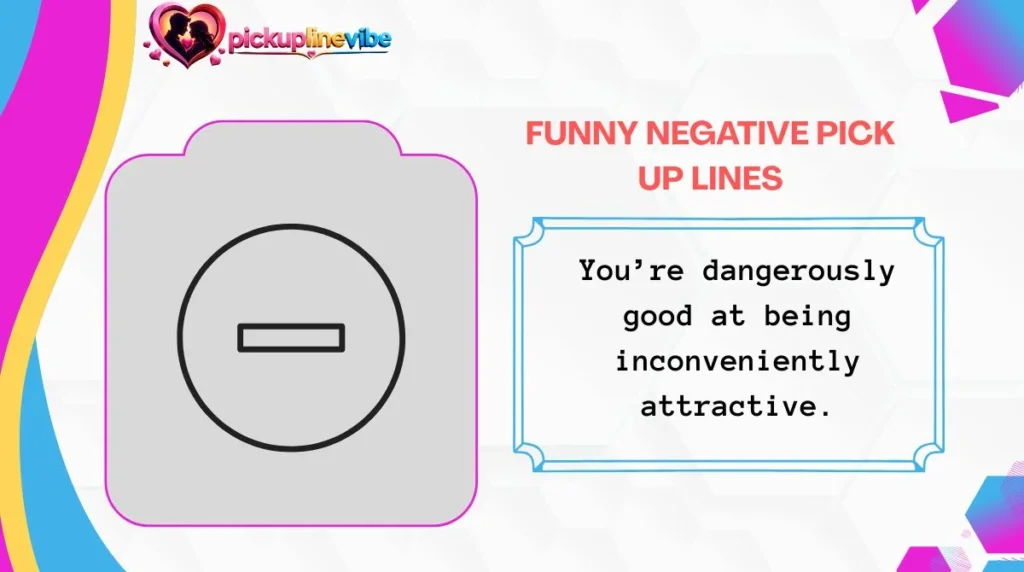 Funny Negative Pick Up Lines