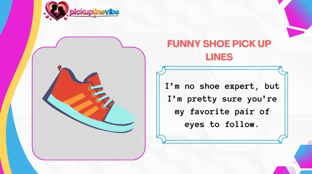Funny Shoe Pick Up Lines