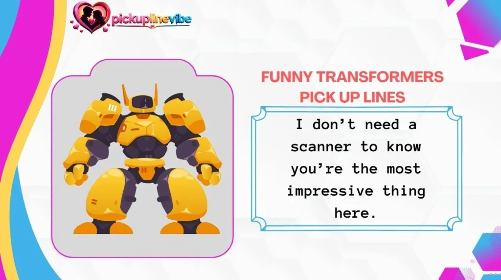 Funny Transformers Pick Up Lines