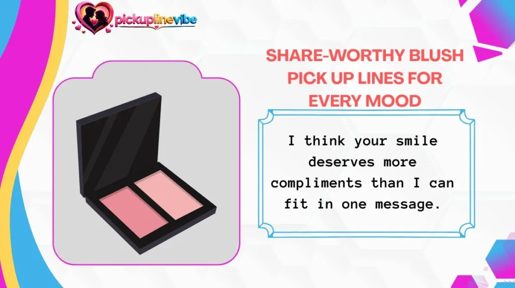 Share-Worthy Blush Pick Up Lines for Every Mood