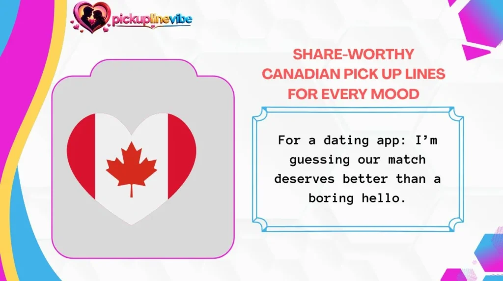 Share-Worthy Canadian Pick Up Lines for Every Mood