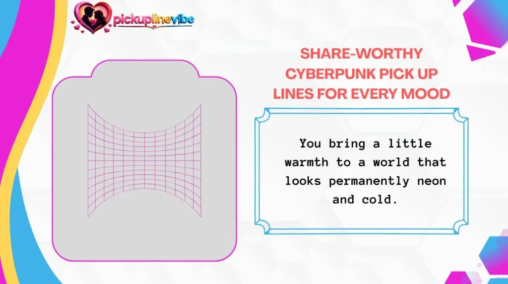 Share-Worthy Cyberpunk Pick Up Lines for Every Mood