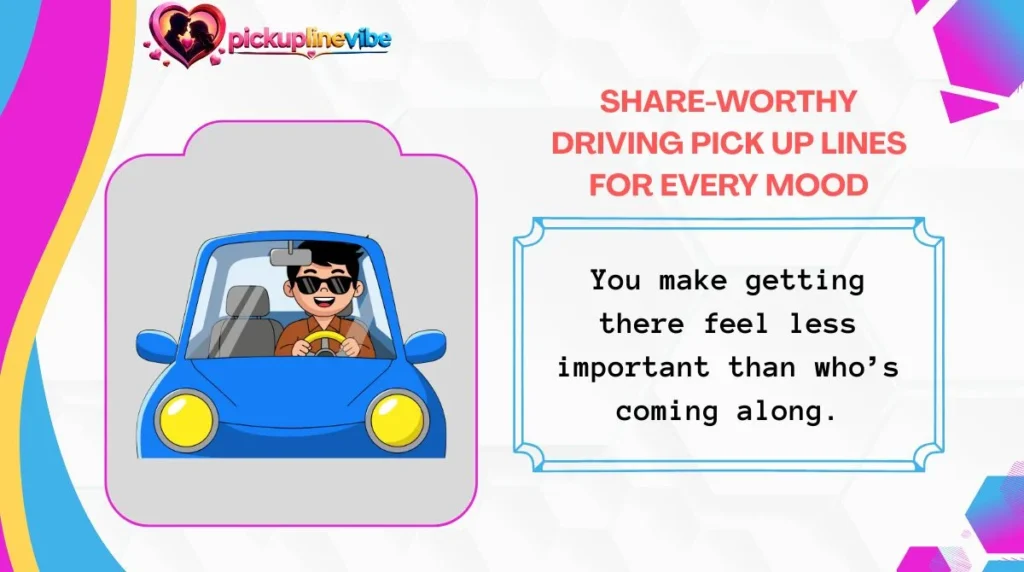 Share-Worthy Driving Pick Up Lines for Every Mood
