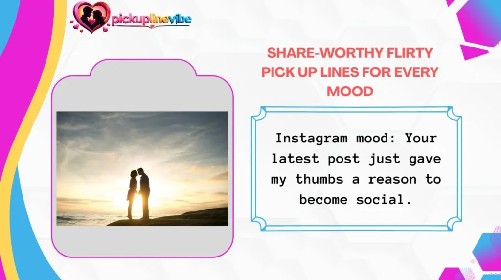 Share-Worthy Flirty Pick Up Lines for Every Mood