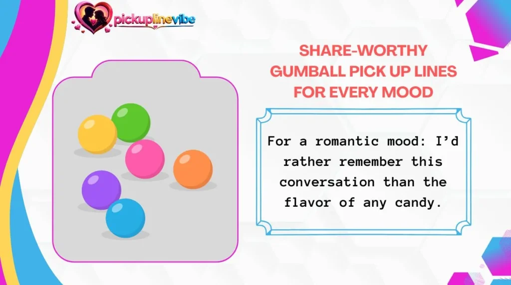 Share-Worthy Gumball Pick Up Lines for Every Mood