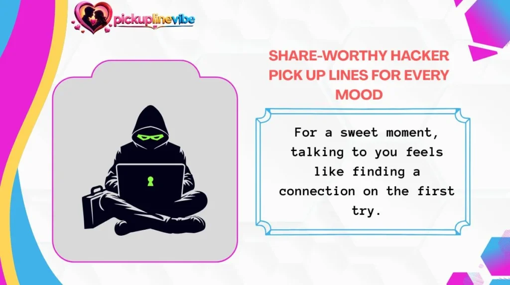 Share-Worthy Hacker Pick Up Lines for Every Mood
