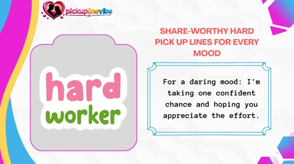 Share-Worthy Hard Pick Up Lines for Every Mood