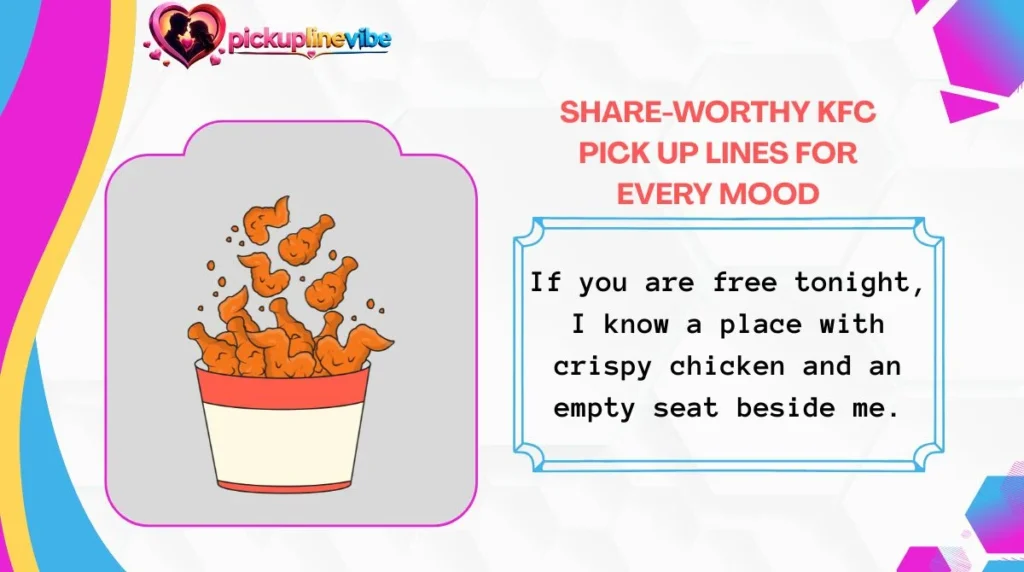 Share-Worthy KFC Pick Up Lines for Every Mood