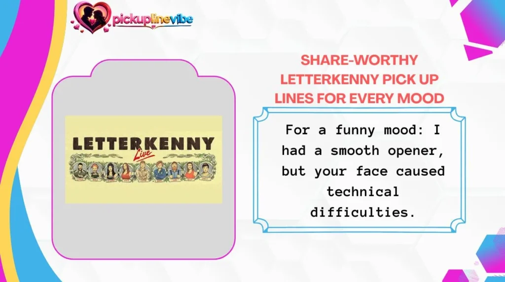 Share-Worthy Letterkenny Pick Up Lines for Every Mood