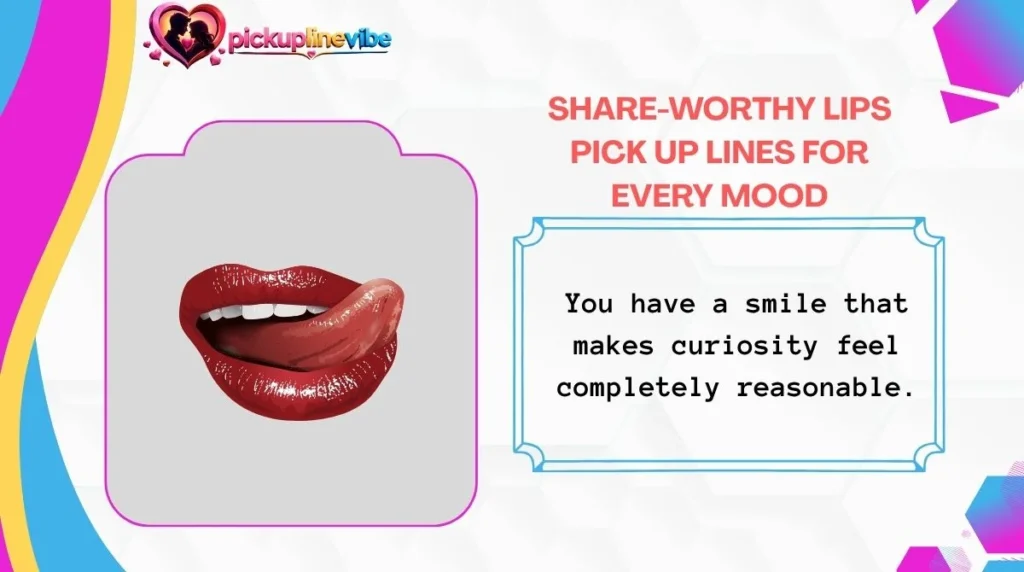 Share-Worthy Lips Pick Up Lines for Every Mood