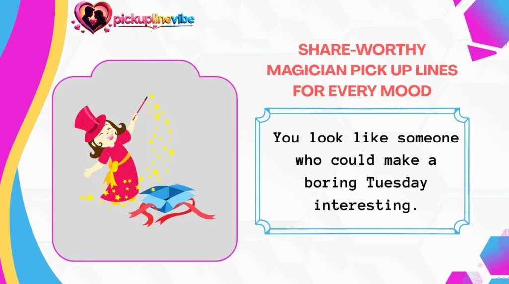 Share-Worthy Magician Pick Up Lines for Every Mood