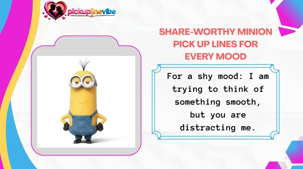 Share-Worthy Minion Pick Up Lines for Every Mood