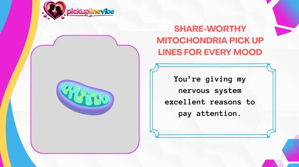 Share-Worthy Mitochondria Pick Up Lines for Every Mood