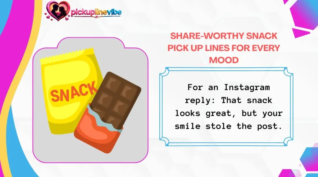 Share-Worthy Snack Pick Up Lines for Every Mood