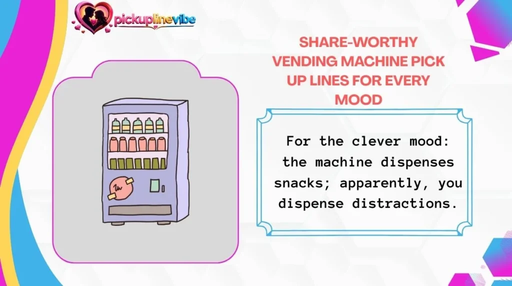 Share-Worthy Vending Machine Pick Up Lines for Every Mood