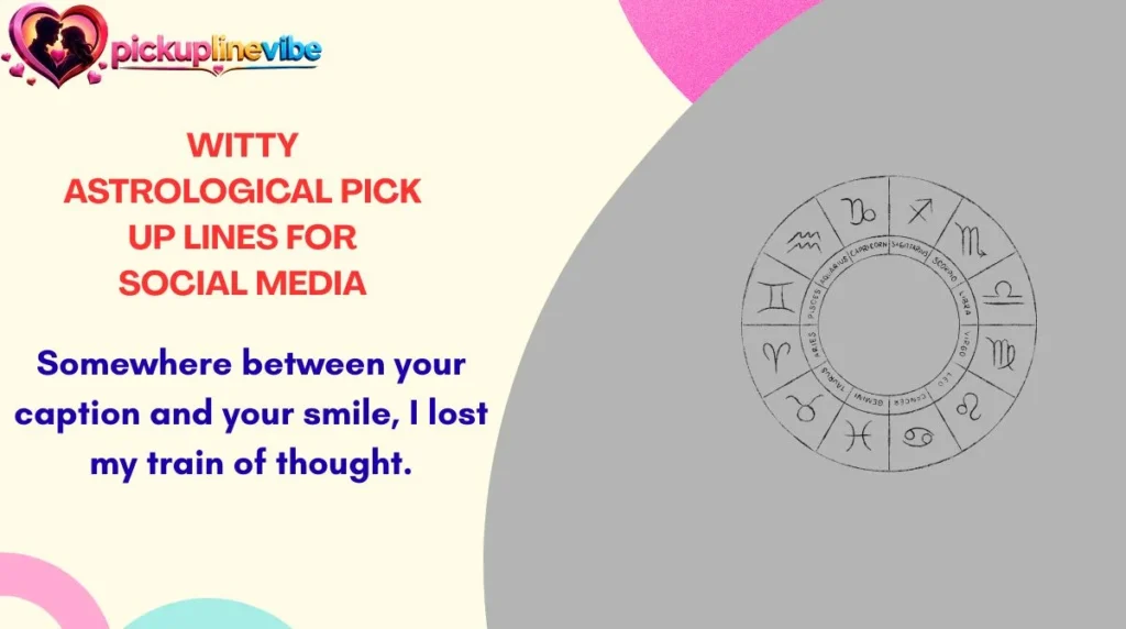 Witty Astrological Pick Up Lines for Social Media