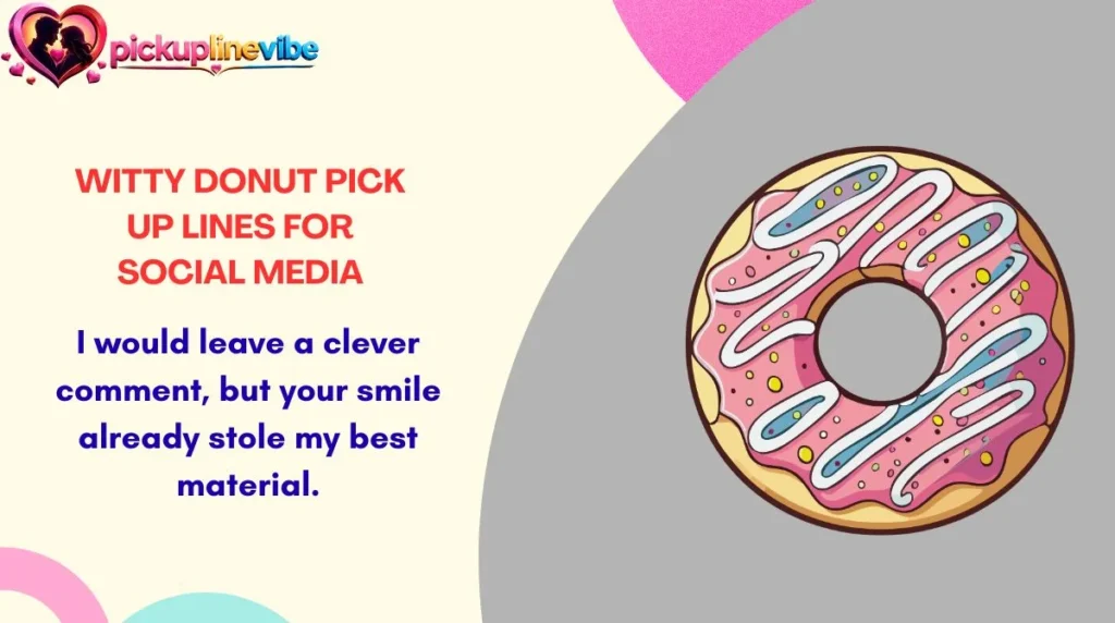 Witty Donut Pick Up Lines for Social Media