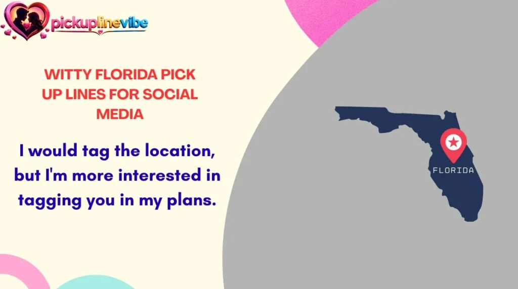 Witty Florida Pick Up Lines for Social Media