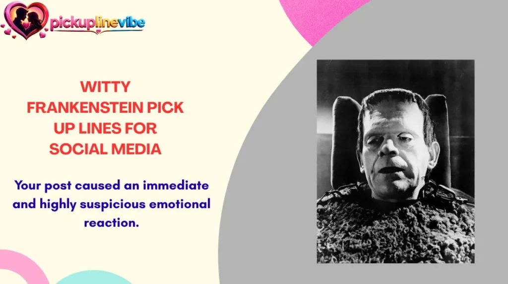 Witty Frankenstein Pick Up Lines for Social Media