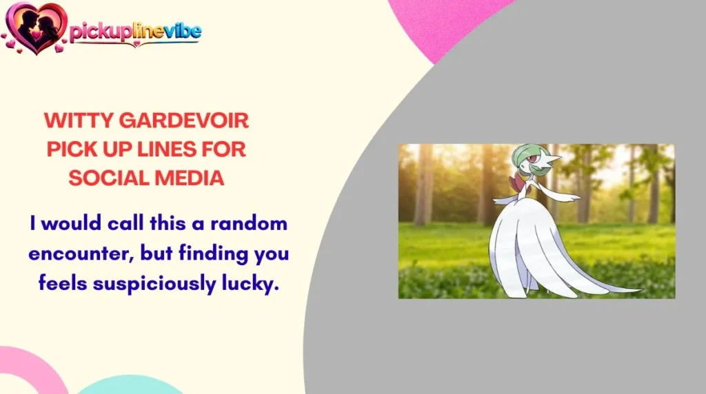 Witty Gardevoir Pick Up Lines for Social Media