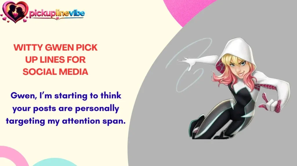 Witty Gwen Pick Up Lines for Social Media
