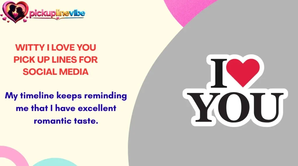 Witty I Love You Pick Up Lines for Social Media